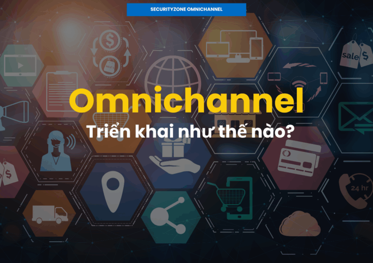 Giải pháp Omnichannel triển khai như thế nào? 6 bước thành công cho doanh nghiệp