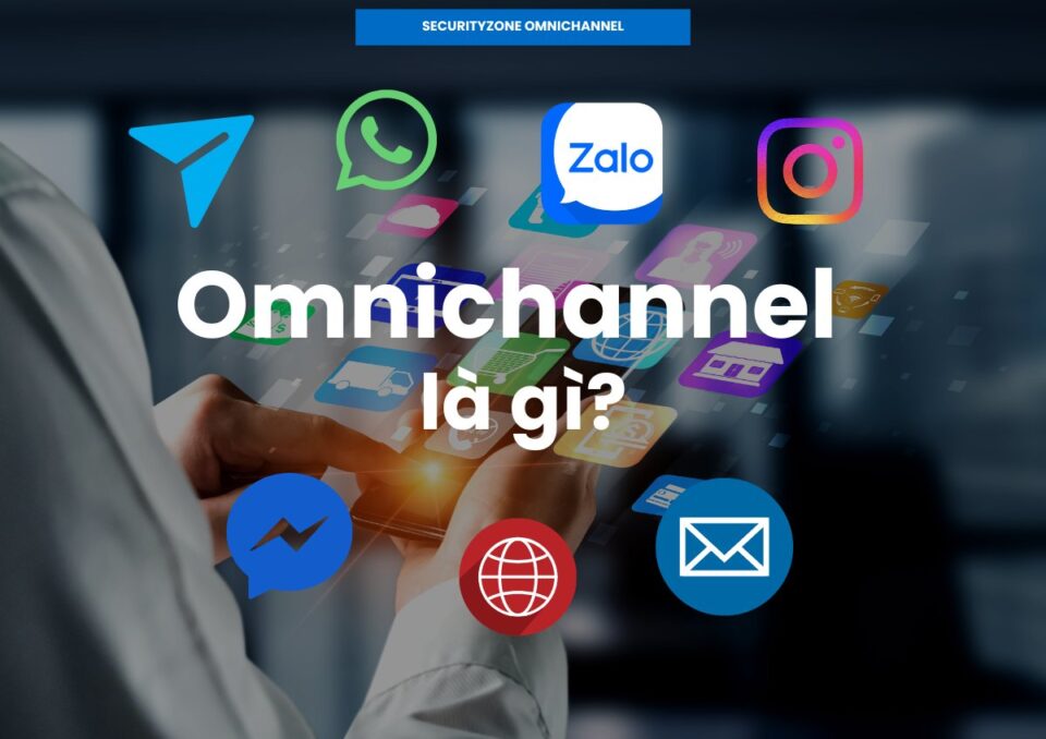 Featured image for Điểm Đột Phá Của Omnichannel: Tại Sao Doanh Nghiệp Phải Chuyển Đổi Ngay?